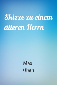 Skizze zu einem älteren Herrn