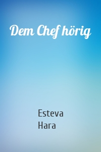 Dem Chef hörig