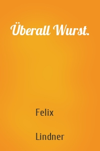 Überall Wurst.