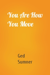 You Are How You Move