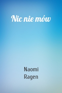 Nic nie mów