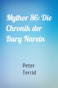 Mythor 86: Die Chronik der Burg Narein