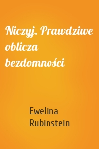 Niczyj. Prawdziwe oblicza bezdomności