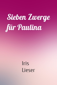 Sieben Zwerge für Paulina