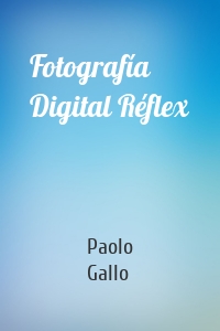 Fotografía Digital Réflex