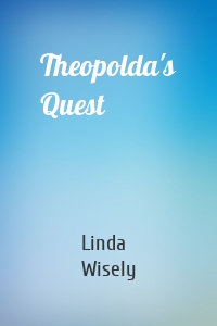 Theopolda's Quest