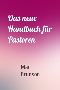 Das neue Handbuch für Pastoren