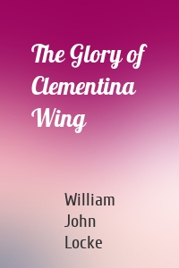 The Glory of Clementina Wing