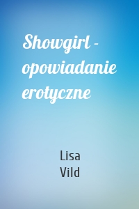 Showgirl - opowiadanie erotyczne