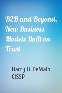 B2B and Beyond. New Business Models Built on Trust