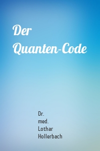 Der Quanten-Code