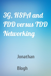3G, HSPA and FDD versus TDD Networking