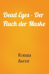 Dead Eyes - Der Fluch der Maske