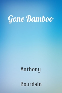 Gone Bamboo