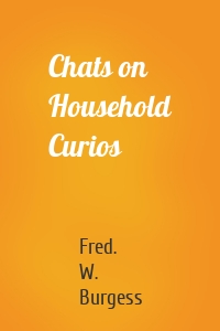Chats on Household Curios