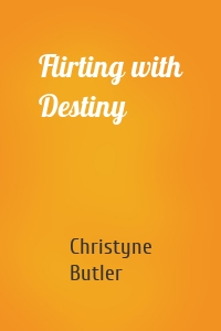 Flirting with Destiny