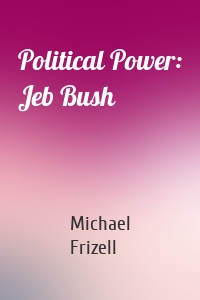 Political Power: Jeb Bush