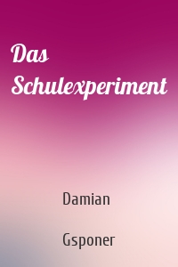 Das Schulexperiment