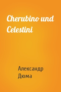 Cherubino und Celestini