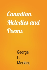 Canadian Melodies and Poems