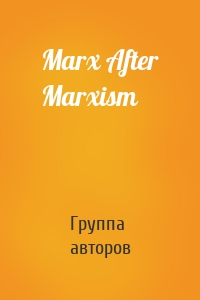 Marx After Marxism