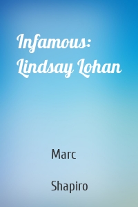 Infamous: Lindsay Lohan
