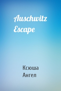 Auschwitz Escape