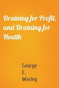 Draining for Profit, and Draining for Health
