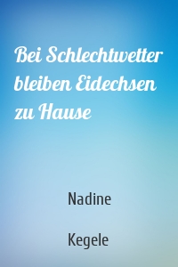 Bei Schlechtwetter bleiben Eidechsen zu Hause