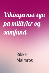 Vikingernes syn pa militAer og samfund