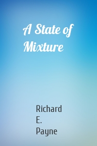 A State of Mixture