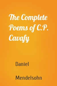 The Complete Poems of C.P. Cavafy