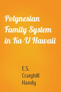 Polynesian Family System in Ka-U Hawaii