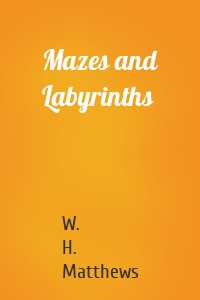 Mazes and Labyrinths