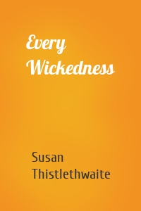 Every Wickedness