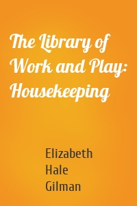 The Library of Work and Play: Housekeeping