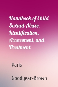 Handbook of Child Sexual Abuse. Identification, Assessment, and Treatment