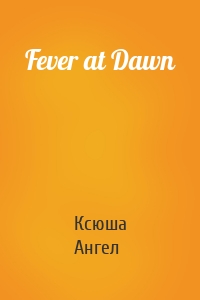 Fever at Dawn