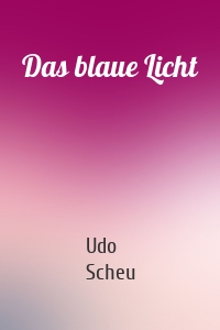 Das blaue Licht