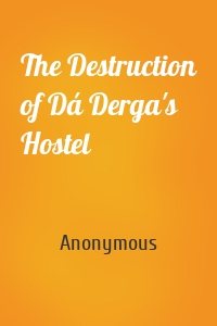 The Destruction of Dá Derga's Hostel