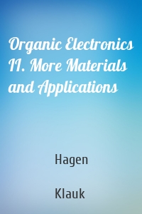 Organic Electronics II. More Materials and Applications