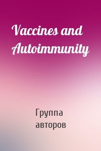 Vaccines and Autoimmunity