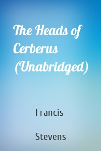 The Heads of Cerberus (Unabridged)