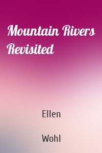 Mountain Rivers Revisited