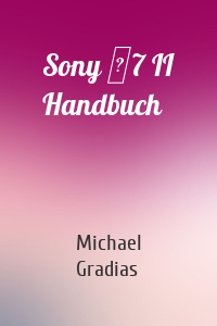 Sony α7 II Handbuch