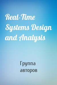 Real-Time Systems Design and Analysis