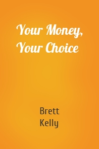 Your Money, Your Choice