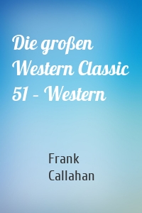 Die großen Western Classic 51 – Western