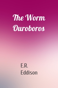 The Worm Ouroboros