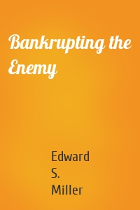 Bankrupting the Enemy